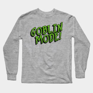 GOBLIN MODE! Long Sleeve T-Shirt